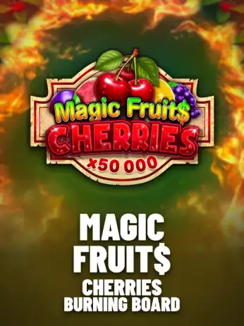 Magic Fruit$: Cherries Burning Board