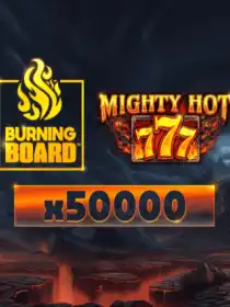 Mighty Hot: 777 Burning Board