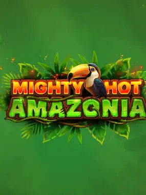Mighty Hot: Amazonia