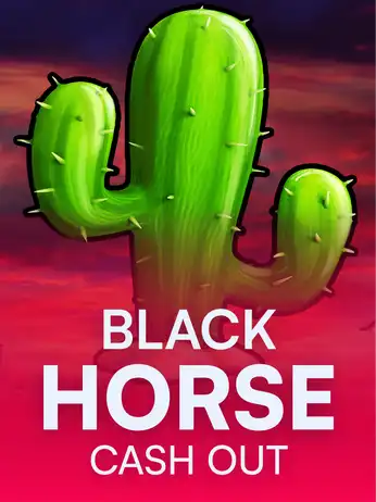Black Horse Cash Out