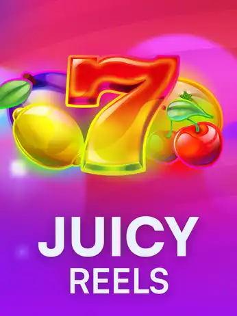 Juicy Reels