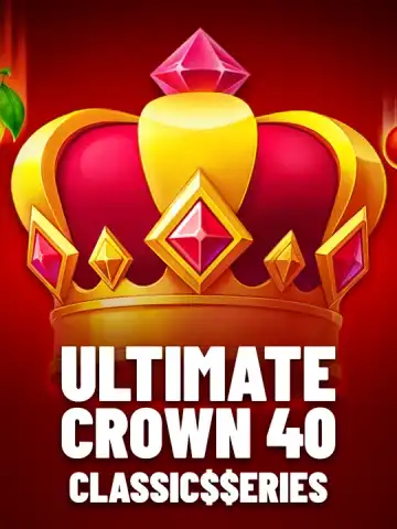 Ultimate Crown 40: Classic$$erieS