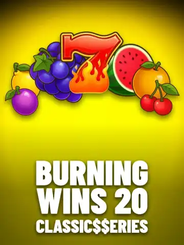 Burning Wins 20: Classic$$erieS