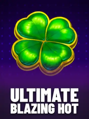 Ultimate Blazing Hot