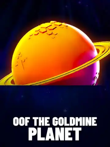 OOF The Goldmine Planet