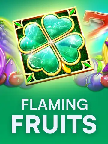 Flaming Fruits