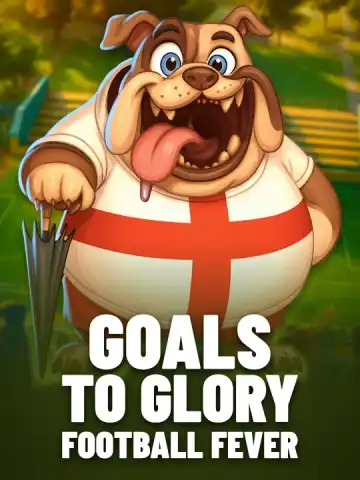 Goals to Glory - Football Fever