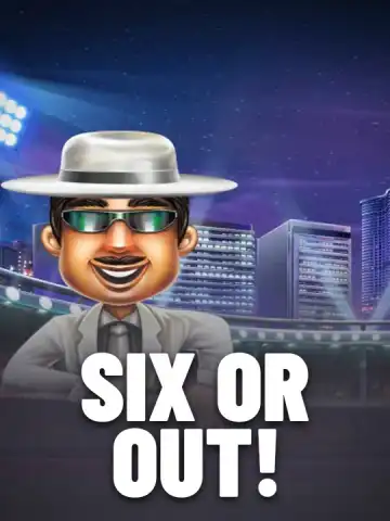 Six or Out!