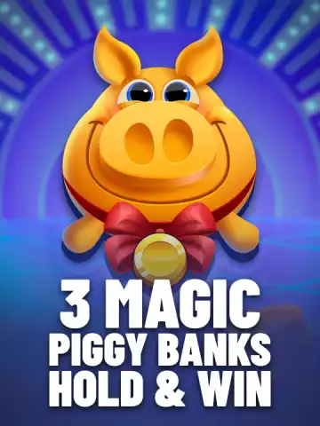3 Magic Piggy Banks Hold & Win