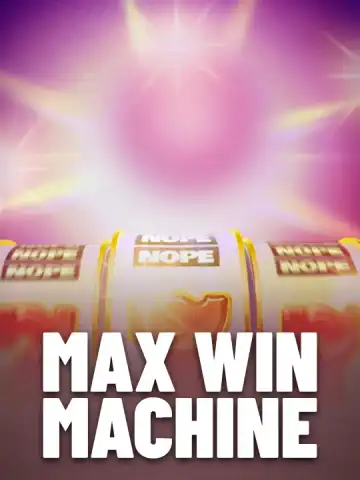 Max Win Machine