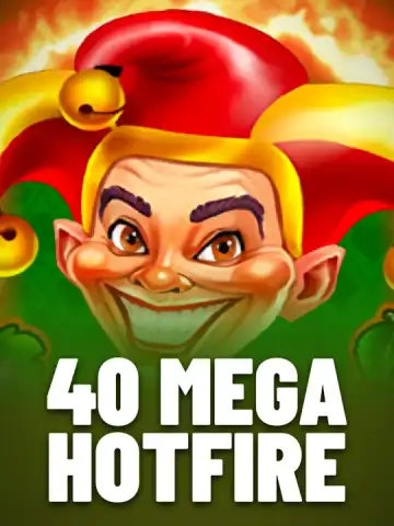 40 Mega Hotfire