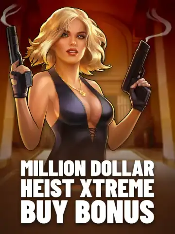 Million Dollar Heist Xtreme Buy Bonus