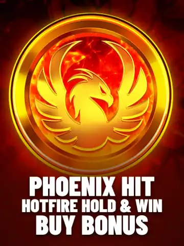 Phoenix HIT Hotfire Hold & Win Buy Bonus