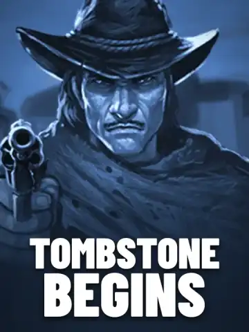 Tombstone Begins