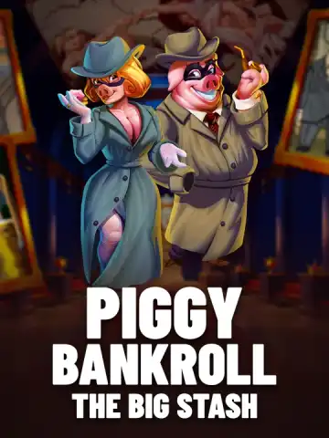 Piggy Bankroll: The Big Stash