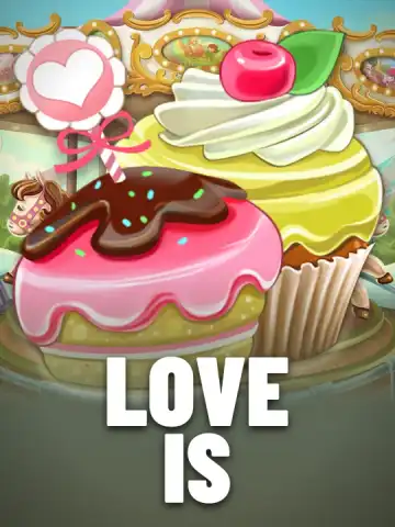 Love is