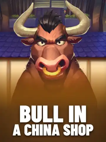 Bull in a China Shop