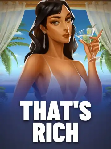 That's Rich