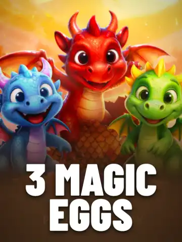 3 Magic Eggs