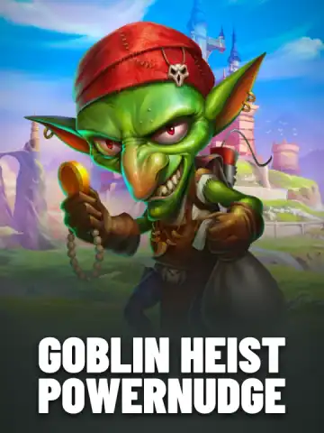 Goblin Heist Powernudge
