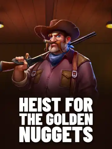 Heist for the Golden Nuggets