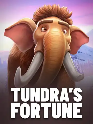 Tundra’s Fortune
