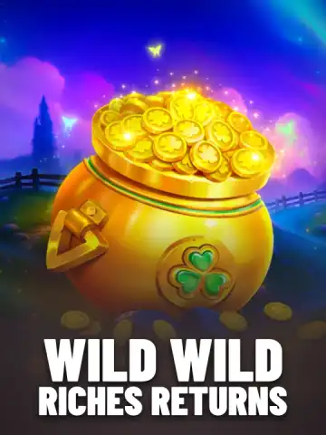 Wild Wild Riches Returns