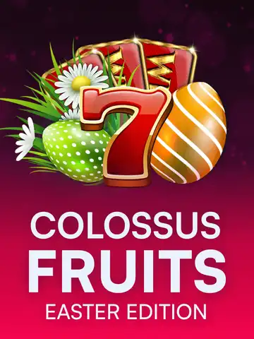 Colossus Fruits Easter Edition