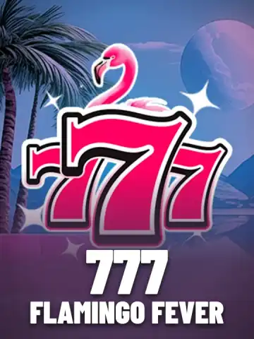 777 - Flamingo Fever