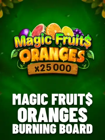 Magic Fruit$ Oranges Burning Board