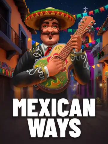 Mexican ways